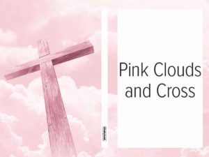 Pink Clouds and Cross